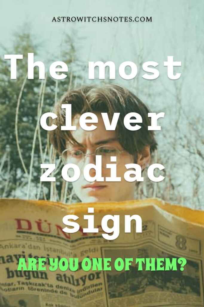 Pinnable image with a text: The most clever zodiac sign - are you one of them?