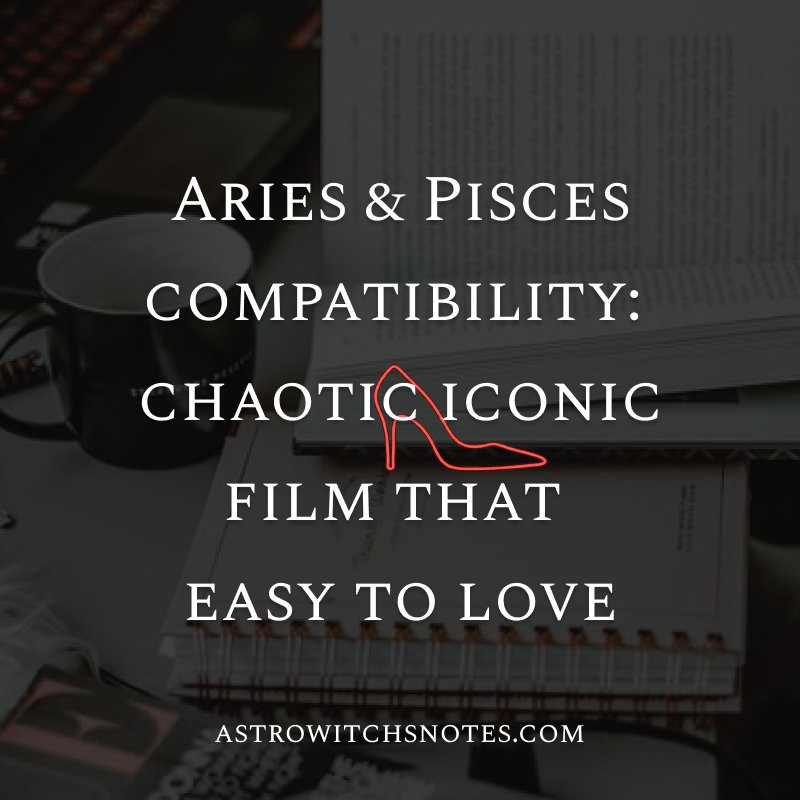 Aries and Pisces compatibility: Chaotic iconic film that easy to love