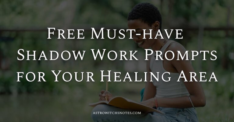 Free Must-have Shadow Work Prompts for Your Healing Area