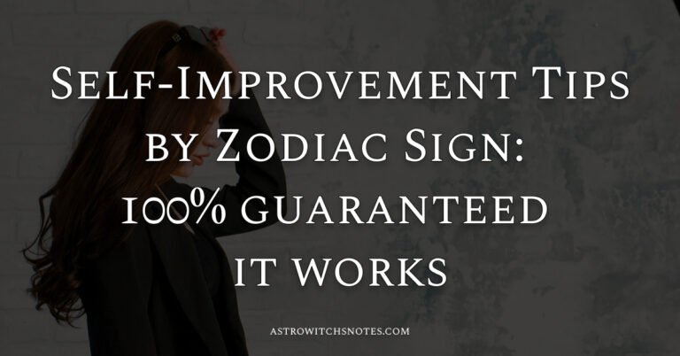 Self-Improvement Tips by Zodiac Sign: 100% Guaranteed It Works