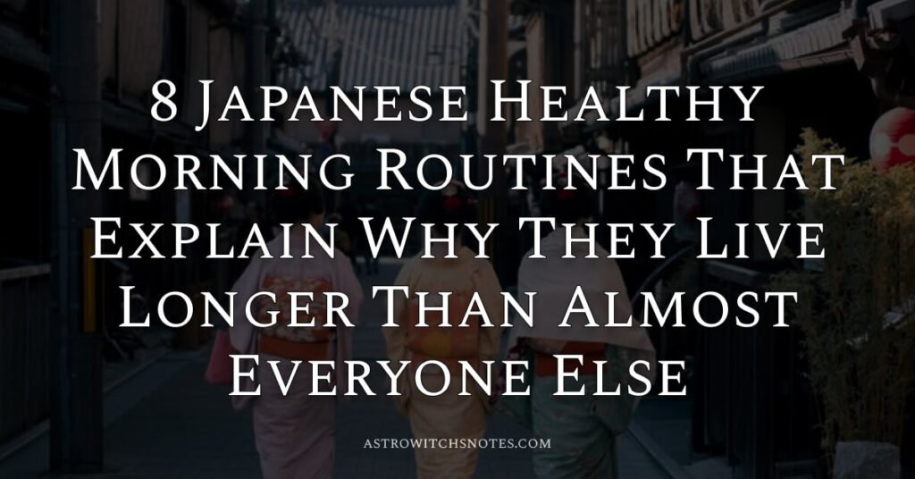 8-Japanese-Healthy-Morning-Routines-That-Explain-Why-They-Live-Longer-Than-Almost-Everyone-Else